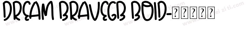 DREAM BRAVEGB BOID字体转换